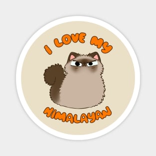 I Love My Himalayan Cat Fluffy Brown Kitty Torbie Kawaii Chibi Magnet